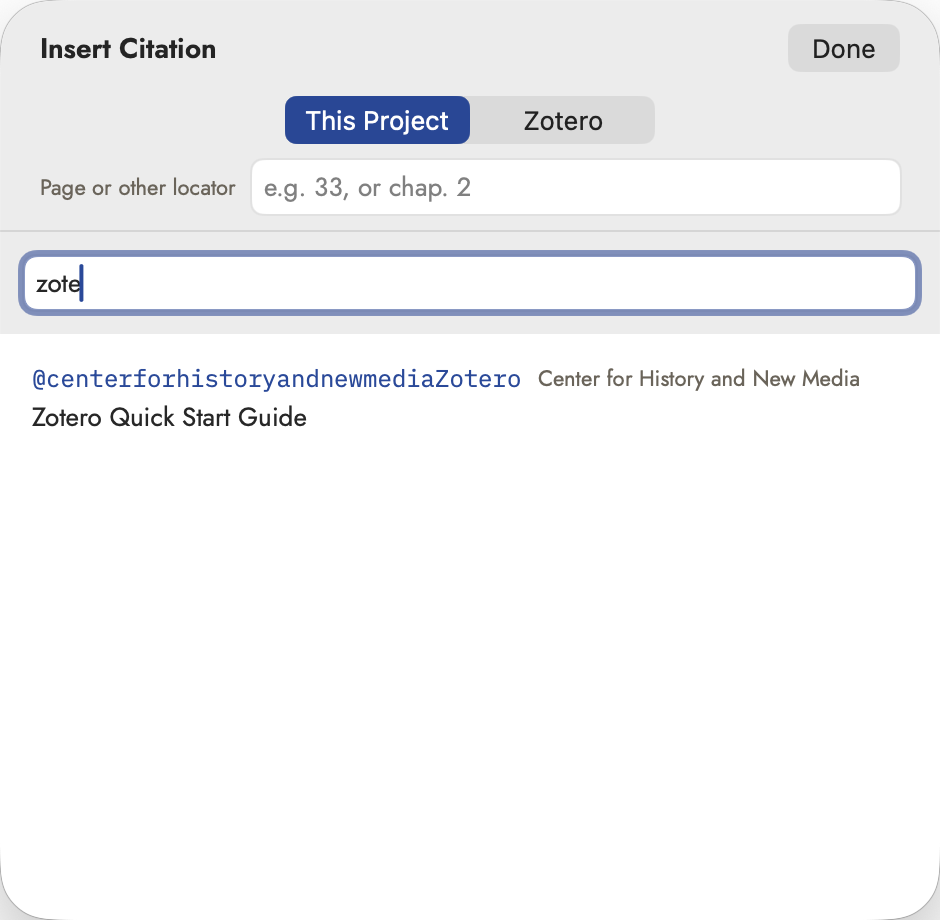 The Insert Citation sheet. A two-way switch reads "This Project", selected, and "Zotero", over a "Page or other locator" field showing the placeholder "e.g. 33, or chap. 2". Below a search field holding the typed letters "zote", one result: the citekey "@centerforhistoryandnewmediaZotero" in blue monospace, the author "Center for History and New Media" beside it, and the title "Zotero Quick Start Guide" underneath.