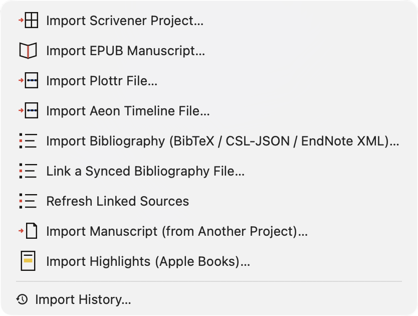 The toolbar's Import menu open, nine commands each with its own icon: Import Scrivener Project…, Import EPUB Manuscript…, Import Plottr File…, Import Aeon Timeline File…, Import Bibliography (BibTeX / CSL-JSON / EndNote XML)…, Link a Synced Bibliography File…, Refresh Linked Sources, Import Manuscript (from Another Project)… and Import Highlights (Apple Books)…, then a divider and Import History…. Plottr and Aeon share the same arrow-into-timeline icon, marking them as the two planning-tool imports, and the three bibliography commands share a list icon.
