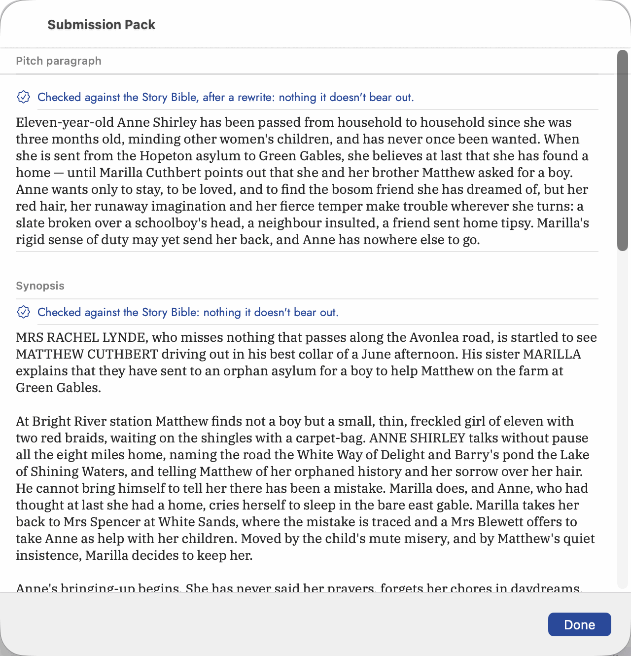 The Submission Pack sheet. Under the heading "Pitch paragraph", a blue line with a tick: "Checked against the Story Bible, after a rewrite: nothing it doesn't bear out.", and beneath it the pitch, beginning "Eleven-year-old Anne Shirley has been passed from household to household since she was three months old…". Under the heading "Synopsis", its own blue line: "Checked against the Story Bible: nothing it doesn't bear out.", and the synopsis beginning "MRS RACHEL LYNDE, who misses nothing that passes along the Avonlea road, is startled to see MATTHEW CUTHBERT driving out in his best collar of a June afternoon."